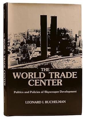 Image du vendeur pour THE WORLD TRADE CENTER: POLITICS AND POLICIES OF SKYSCRAPER DEVELOPMENT mis en vente par Rare Book Cellar