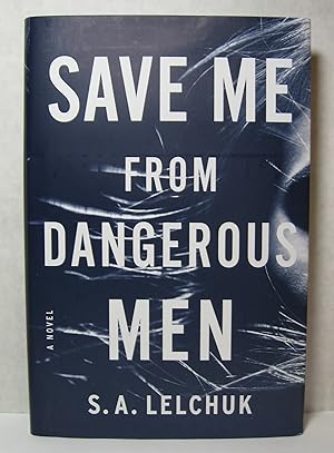 Bild des Verkufers fr Save Me from Dangerous Men zum Verkauf von West Side Books