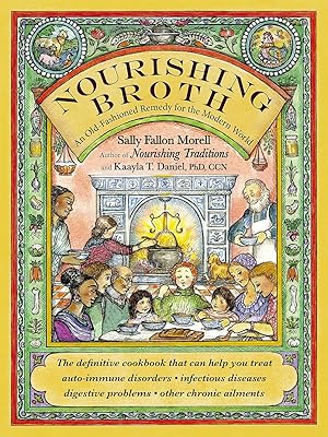 Immagine del venditore per Nourishing Broth: An Old-Fashioned Remedy for the Modern World venduto da Lake Country Books and More