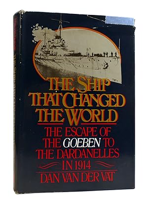 Bild des Verkufers fr THE SHIP THAT CHANGED THE WORLD : Escape of the Goeben to the Dardanelles in 1914 zum Verkauf von Rare Book Cellar