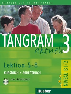 Bild des Verkufers fr Tangram aktuell 3 ? Lektion 5?8: Deutsch als Fremdsprache / Kursbuch + Arbeitsbuch mit Audio-CD zum Arbeitsbuch zum Verkauf von Express-Buchversand