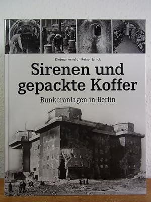 Bild des Verkufers fr Sirenen und gepackte Koffer. Bunkeralltag in Berlin zum Verkauf von Antiquariat Weber