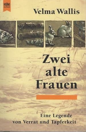 Bild des Verkufers fr Zwei alte Frauen : eine Legende von Verrat und Tapferkeit. Aus dem Amerikan. von Christel Dormagen / Heyne-Bcher / 1 / Heyne allgemeine Reihe ; Nr. 10504 zum Verkauf von Schrmann und Kiewning GbR