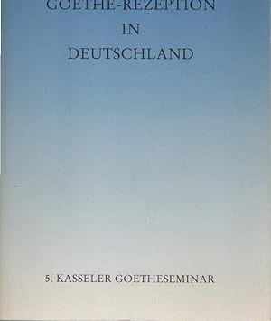 Imagen del vendedor de Goethe-Rezeption in Deutschland : Vortrge des 5. Kasseler Goethe-Seminars a la venta por Schrmann und Kiewning GbR