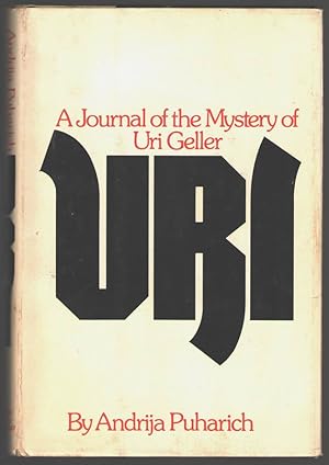 Seller image for Uri: A Journal of the Mystery of Uri Geller for sale by Aardvark Book Depot