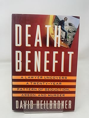 Imagen del vendedor de Death Benefit: A Lawyer Uncovers a Twenty-Year Pattern of Seduction, Arson, and Murder a la venta por Cambridge Recycled Books