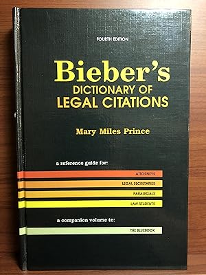 Seller image for Bieber's Dictionary of Legal Citations: Reference Guide for Attorneys, Legal Secretaries, Paralegals, and Law Students, 4th Edition, HARDCOVER for sale by Rosario Beach Rare Books