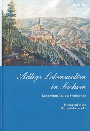 Seller image for Adlige Lebenswelten in Sachsen Kommentierte Bild- und Schriftquellen for sale by Flgel & Sohn GmbH