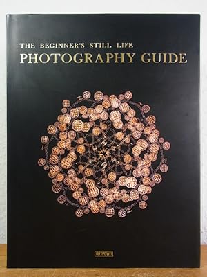 Seller image for The Beginner's Still Life Photography Guide for sale by Antiquariat Weber