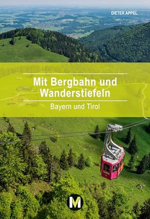 Image du vendeur pour Mit Bergbahn und Wanderstiefeln Bayern und Tirol mis en vente par primatexxt Buchversand
