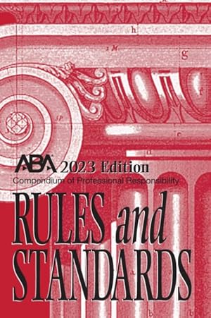 Image du vendeur pour Compendium of Professional Responsibility Rules and Standards 2023 mis en vente par GreatBookPrices