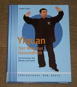 Yiquan. Der Weg zur Gesundheit. So trainieren Sie Körper und Geist.