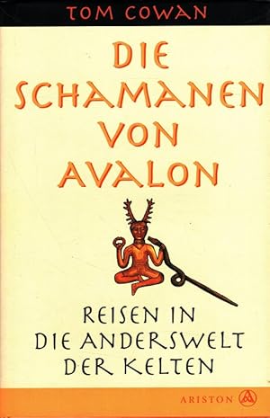 Seller image for Die Schamanen von Avalon : Reisen in die Anderswelt der Kelten. Dt. von Howard Fine for sale by Versandantiquariat Nussbaum