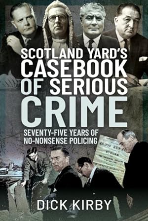 Seller image for Scotland Yard's Casebook of Serious Crime : 75 Years of No-Nonsense Policing for sale by GreatBookPrices