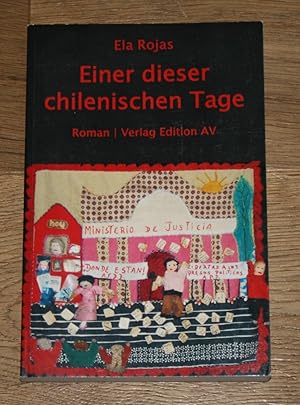 Imagen del vendedor de Einer dieser chilenischen Tage. Roman. a la venta por Antiquariat Gallenberger