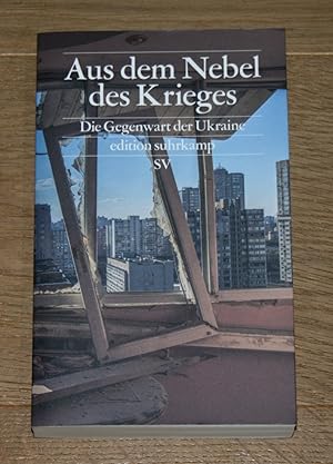 Imagen del vendedor de Aus dem Nebel des Krieges. Die Gegenwart der Ukraine. a la venta por Antiquariat Gallenberger