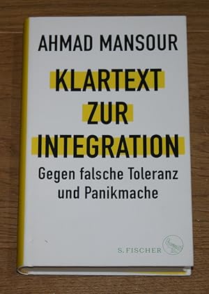 Klartext zur Integration. Gegen falsche Toleranz und Panikmache.