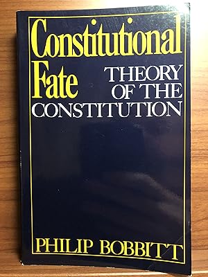 Image du vendeur pour Constitutional Fate: Theory of the Constitution mis en vente par Rosario Beach Rare Books