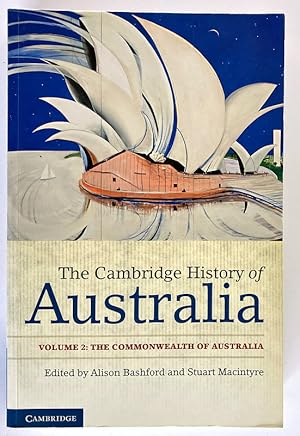 Bild des Verkufers fr The Cambridge History of Australia: Volume 2: The Commonwealth of Australia edited by Alison Bashford and Stuart Macintyre zum Verkauf von Book Merchant Bookstore