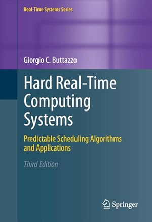 Bild des Verkufers fr Hard Real-Time Computing Systems: Predictable Scheduling Algorithms and Applications (Real-Time Systems Series, Band 24) zum Verkauf von Studibuch