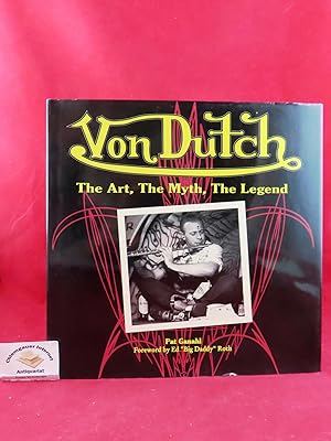 Von Dutch: The Art, the Myth, the Legend ISBN 10: 1884089984ISBN 13: 9781884089985