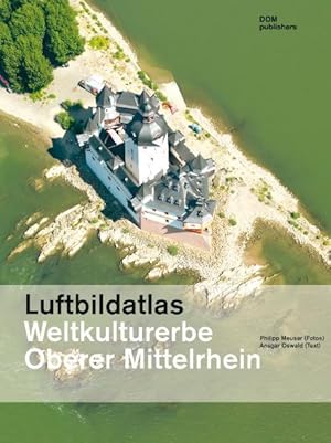 Imagen del vendedor de Luftbildatlas Weltkulturerbe Oberer Mittelrhein (inkl. CD-ROM) a la venta por Studibuch