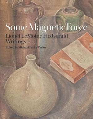 Bild des Verkufers fr Some Magnetic Force : Lionel Lemoine Fitzgerald Writings zum Verkauf von GreatBookPrices