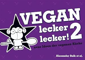 Bild des Verkufers fr Vegan lecker lecker 2: neue Ideen der veganen Kche zum Verkauf von Studibuch