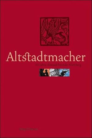 Bild des Verkufers fr Altstadtmacher: 30 Jahre Altstadtfreunde Nrnberg zum Verkauf von Studibuch