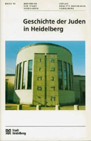 Bild des Verkufers fr Geschichte der Juden in Heidelberg (Buchreihe der Stadt Heidelberg) zum Verkauf von Bcherbazaar