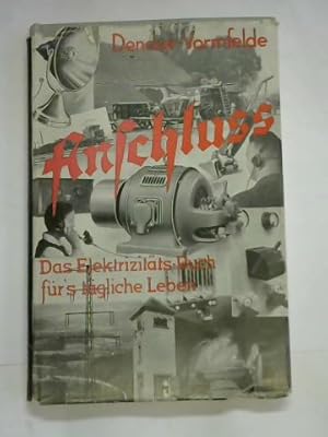 Seller image for Anschluss! Das Elektrizittsbuch frs tgliche Leben. Fr Selbstunterricht und Schule for sale by Celler Versandantiquariat
