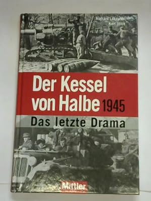 Bild des Verkufers fr Der Kessel von Halbe 1945. Das letzte Drama zum Verkauf von Celler Versandantiquariat
