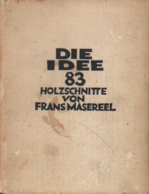 Die Idee. 83 Holzschnitte von Frans Masereel.