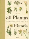 50 plantas que han cambiado el curso de la Historia