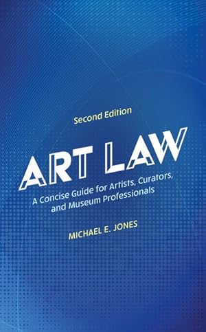 Seller image for Art Law : A Concise Guide for Artists, Curators, and Museum Professionals for sale by GreatBookPrices