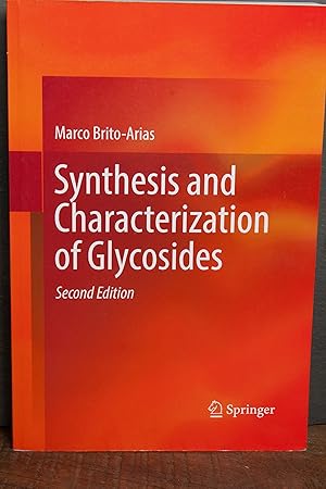 Seller image for Synthesis and Characterization of Glycosides (second edition) for sale by Snowden's Books