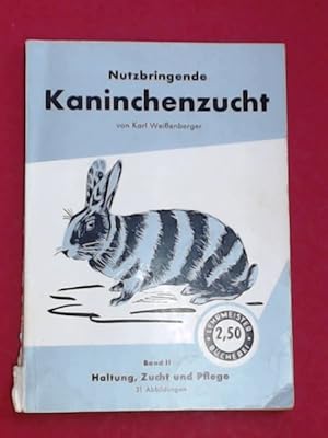 Nutzbringende Kaninchenzucht. Band II. Haltung, Zucht und Pflege. Nummer 1137 aus der Reihe "Lehr...