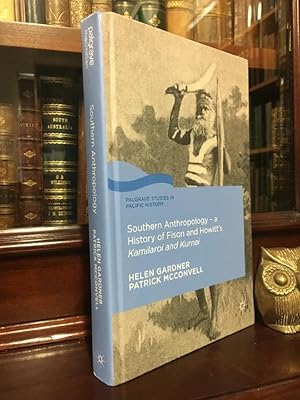 Seller image for Southern Anthropology - A History of Fison and Howitt's Kamilaroi and Kurnai. for sale by Time Booksellers