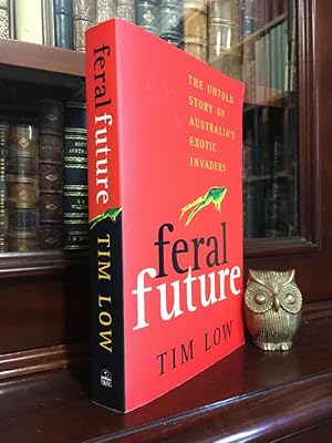 Imagen del vendedor de Feral Future: The Untold Story of Australia's Exotic Invaders. a la venta por Time Booksellers