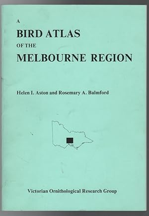 Image du vendeur pour A Bird Atlas of the Melbourne Region. mis en vente par Time Booksellers