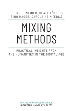 Immagine del venditore per Mixing Methods : Practical Insights from the Humanities in the Digital Age venduto da GreatBookPrices