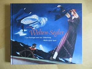 Seller image for Welten-Segler T. Lux Feininger zum 100. Geburtstag Werke 1929 - 1942 for sale by Brcke Schleswig-Holstein gGmbH