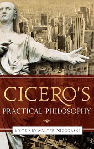 Image du vendeur pour Cicero's Practical Philosophy mis en vente par AHA-BUCH GmbH