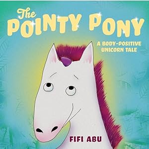 Bild des Verkufers fr The Pointy Pony: A Body-Positive Unicorn Tale zum Verkauf von moluna