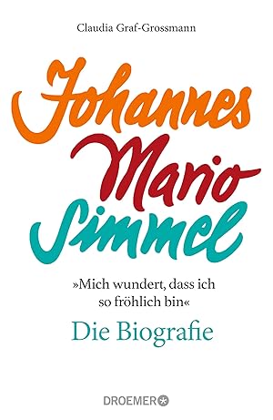 Bild des Verkufers fr Mich wundert, dass ich so froehlich bin Johannes Mario Simmel - die Biografie zum Verkauf von moluna