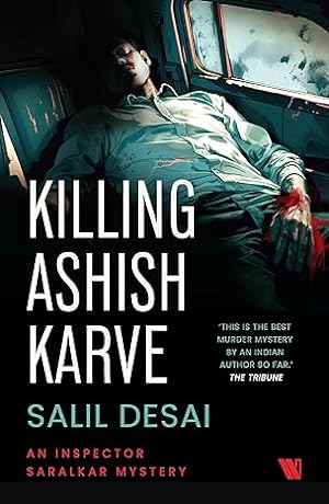 Seller image for Killing Ashish Karve: An Inspector Saralkar Mystery for sale by Vedams eBooks (P) Ltd