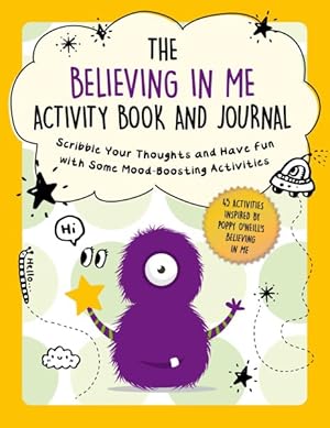 Immagine del venditore per Believing in Me Activity Book and Journal : Scribble Your Thoughts and Have Fun With Some Mood-boosting Activities venduto da GreatBookPrices