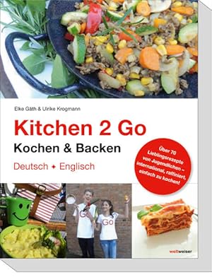 Bild des Verkufers fr Kitchen 2 Go - Kochen und Backen: ber 70 Lieblingsrezepte von Jugendlichen international, raffiniert, einfach zu kochen. Das ideale Gastgeschenk . einfach zu kochen! Englisch-Deutsch ber 70 Lieblingsrezepte von Jugendlichen international, raffiniert, einfach zu kochen. Das ideale Gastgeschenk und ein Stckchen Heimat in der Ferne! zum Verkauf von Antiquariat Mander Quell