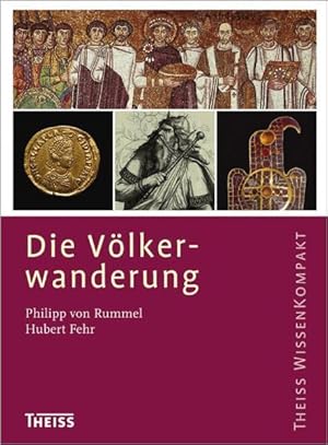 Seller image for Die Vlkerwanderung (Theiss WissenKompakt) Hubert Fehr ; Philipp von Rummel for sale by Antiquariat Mander Quell