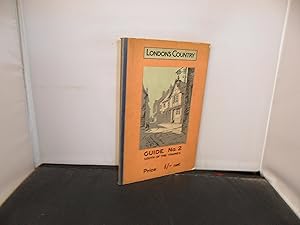 London's Country Guide No 2 By Road, Stream and Field - Soth of the Thames